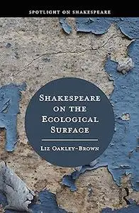 Shakespeare on the Ecological Surface