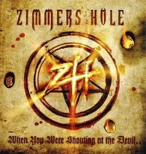 Zimmer's Hole - When You Were Shouting at the Devil We Were In League With Satan (2008)