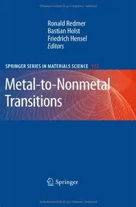 Metal-to-Nonmetal Transitions (Springer Series in Materials Science) (Repost)