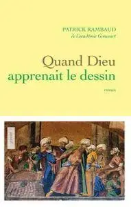 Patrick Rambaud, "Quand Dieu apprenait le dessin"