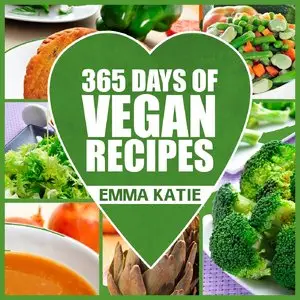 Vegan: 365 Vegan Recipes (Everyday Vegan Vegan Recipes Vegan Cookbook)
