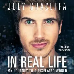 «In Real Life» by Joey Graceffa