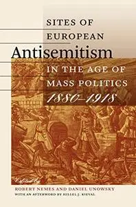 Sites of European Antisemitism in the Age of Mass Politics, 1880–1918