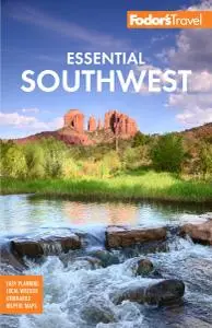 Fodor's Essential Southwest: The Best of Arizona, Colorado, New Mexico, Nevada, and Utah (Full-color Travel Guide)