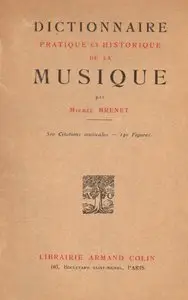 Michel Brenet, "Dictionnaire pratique et historique de la musique"