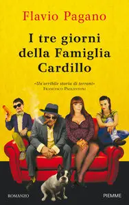 Flavio Pagano - I tre giorni della famiglia Cardillo