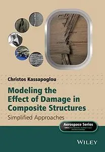 Modeling the Effect of Damage in Composite Structures: Simplified Approaches (repost)