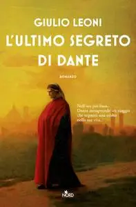 Giulio Leoni - L’ultimo segreto di Dante