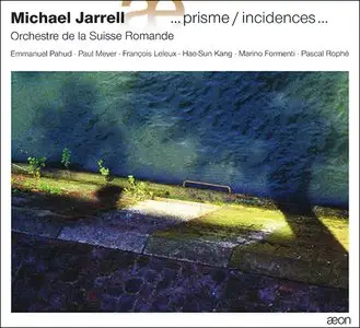 Michael Jarrell - ...prisme/incidences... (2007)