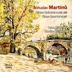 Ivan Klansky, Kocian Quartet - Bohuslav Martinu: Piano Quintets H229, 298; Piano Quartet H287 (2009)