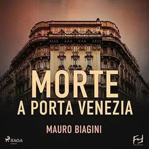 «Morte a Porta Venezia» by Mauro Biagini