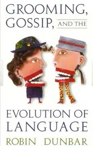Grooming, Gossip, and the Evolution of Language