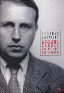 La sociologie sacrée du monde contemporain - Georges Bataille