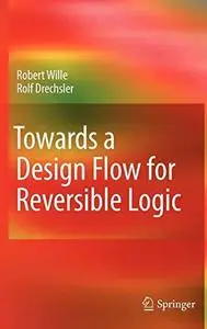 Towards a Design Flow for Reversible Logic