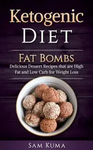 «Ketogenic Diet Fat Bombs» by Sam Kuma