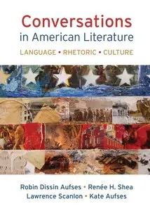 R. Dissin Aufses, R.H. Shea, L. Scanlon, "Conversations in American Literature: Language, Rhetoric, Culture" (repost)