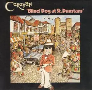 Caravan - Blind Dog At St. Dunstans (1976) [Vinyl Rip 16/44 & mp3-320 + DVD]
