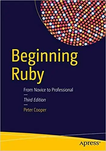 Beginning Ruby: From Novice to Professional