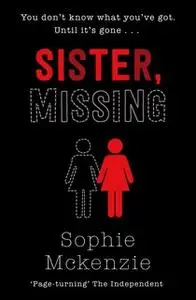 «Sister, Missing» by Sophie McKenzie