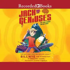 «Jack and the Geniuses» by Bill Nye,Gregory Mone