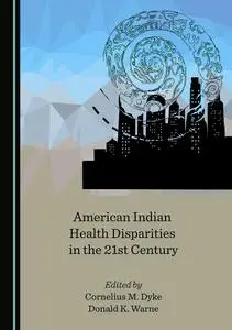 American Indian Health Disparities in the 21st Century