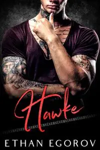 «Hawke Outlaw MC Prequel» by Ethan Egorov
