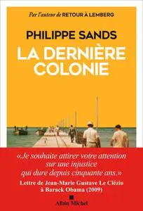 Philippe Joseph Sands, "La dernière colonie"