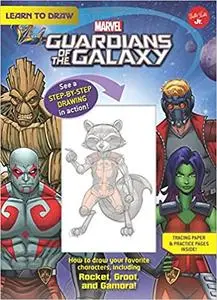 Learn to Draw Marvel Guardians of the Galaxy: How to draw your favorite characters, including Rocket, Groot, and Gamora!