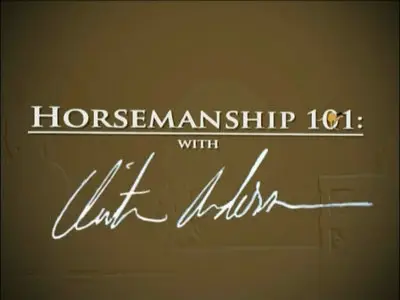 Clinton Anderson - Horsemanship 101 [repost]