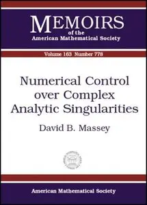 Numerical Control over Complex Analytic Singularities (Memoirs of the American Mathematical Society)