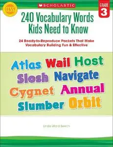 240 Vocabulary Words Kids Need to Know: Grade 3: 24 Ready-to-Reproduce Packets That Make Vocabulary Building Fun & Effective