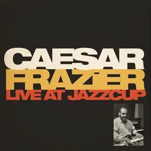 Caesar Frazier - Live At Jazzcup (2023) [Official Digital Download 24/48]