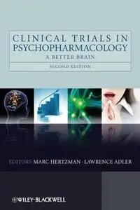 Clinical Trials in Psychopharmacology: A Better Brain, Second Edition