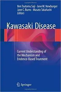 Kawasaki Disease: Current Understanding of the Mechanism and Evidence-Based Treatment