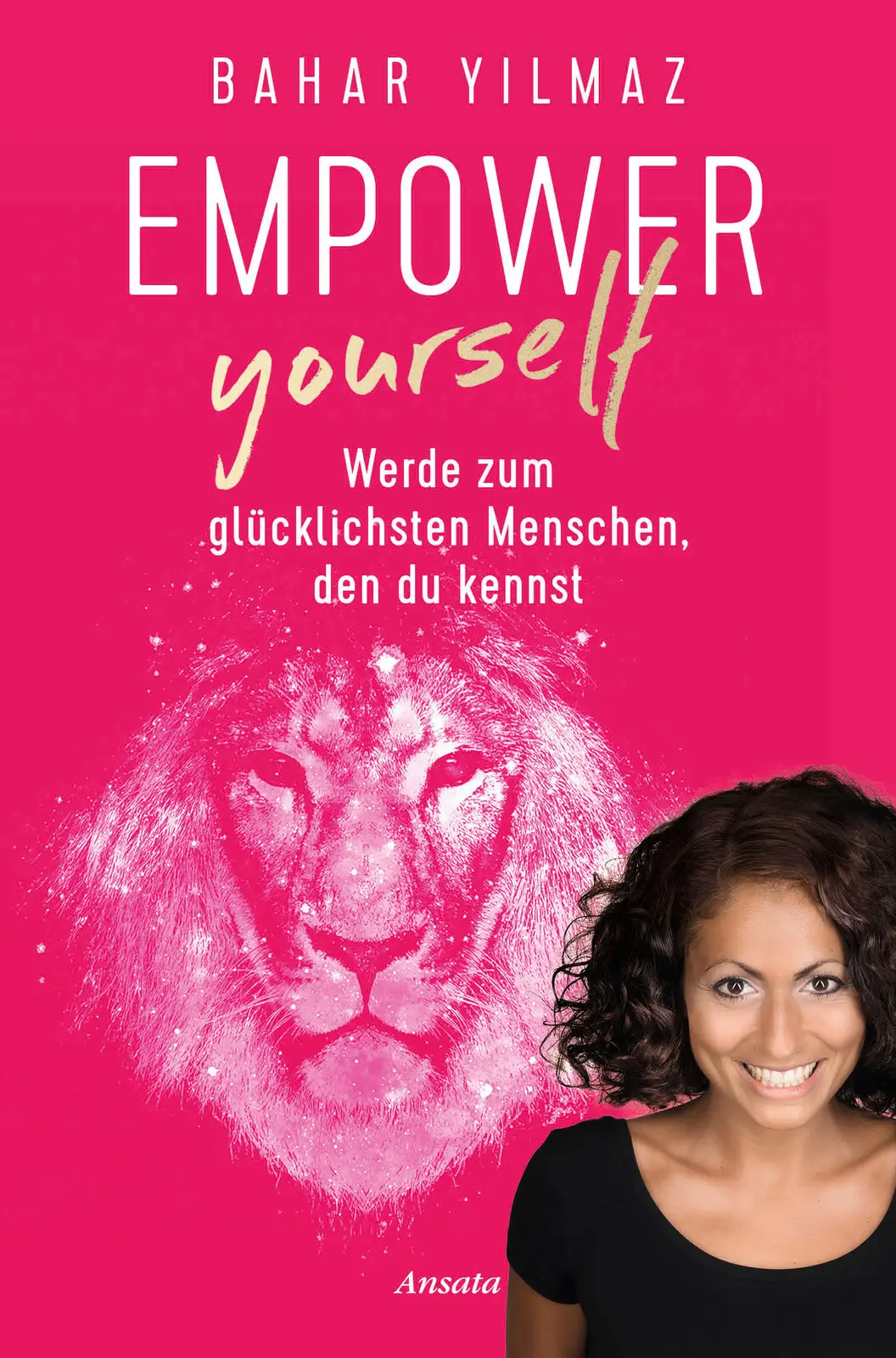 Bahar Yilmaz - Empower Yourself