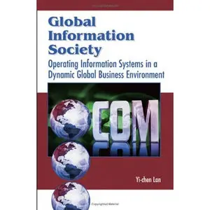 Global Information Society: Operating Information Systems In A Dynamic Global Business Environment