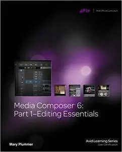 Media Composer 6: Part 1 - Editing Essentials