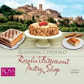 «Rosalia's Bittersweet Pastry Shop» by Rosanna Chiofalo