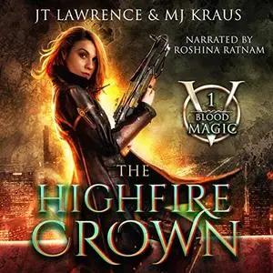 The HighFire Crown: Blood Magic, Book 1 [Audiobook]