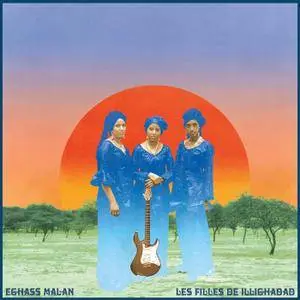 Les Filles de Illighadad - Eghass Malan (2017)