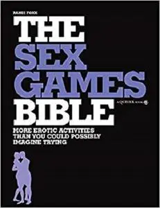 Sex Games Bible: More Erotic Activities Than You Could Possibly Imagine Trying