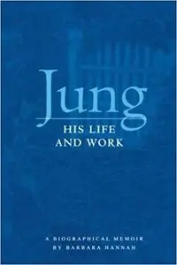 Jung: His Life and Work