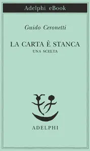 Guido Ceronetti - La carta è stanca