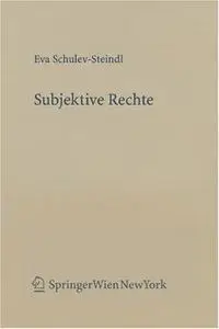 Subjektive Rechte. Eine rechtstheoretische und dogmatische Analyse am Beispiel des Verwaltungsrechts