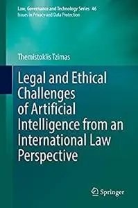 Legal and Ethical Challenges of Artificial Intelligence from an International Law Perspective