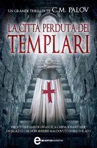 C.M. Palov - La città perduta dei Templari