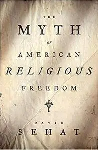 The Myth of American Religious Freedom (Repost)