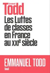 Emmanuel Todd, "Les luttes de classes en France au XXIe siècle"