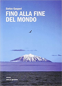 Fino alla fine del mondo - Enrico Gasperi