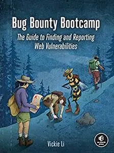 Bug Bounty Bootcamp: The Guide to Finding and Reporting Web Vulnerabilities